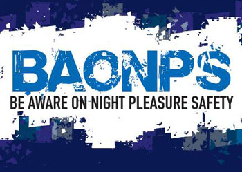 BAONPS - BE AWARE ON NIGHT PLEASURE SAFETY 